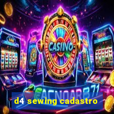 d4 sewing cadastro